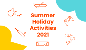 Summer Holiday Activities 2021